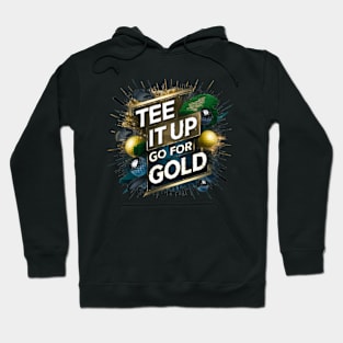 tee it up , go for gold Hoodie